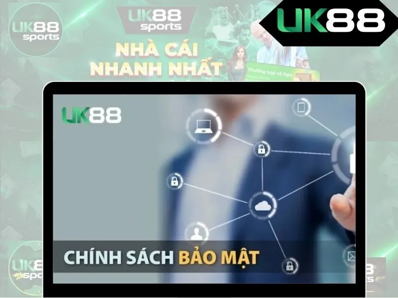 Nội dung chính sách bảo mật tại nhà cái UK88