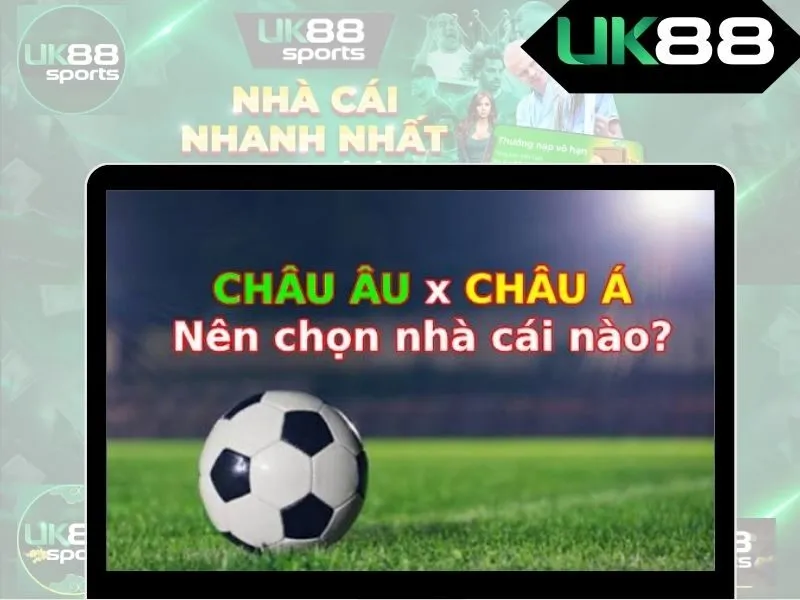 So sánh về kèo Châu Âu và kèo Châu Á